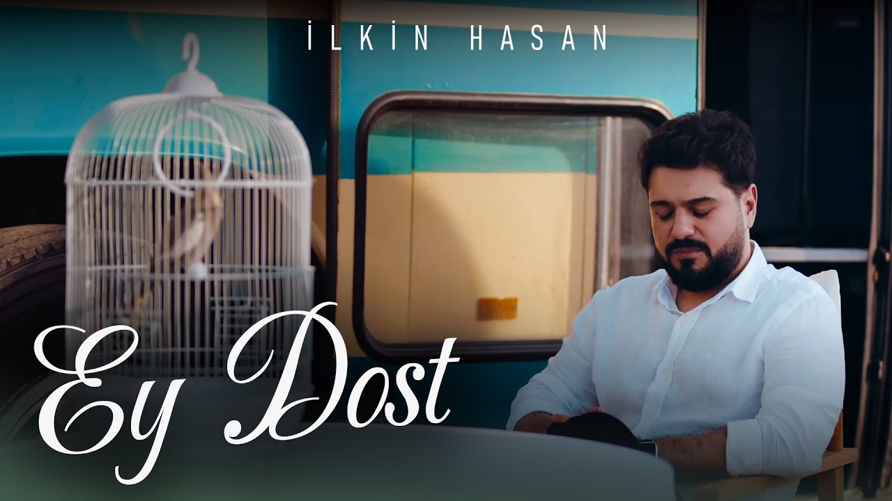 İlkin Hasan - Ey Dost (Official Video)