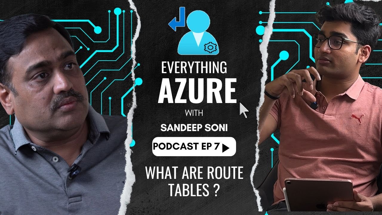 EVERYTHING AZURE | EP 7: What Are Route Tables and Why Do We Need Them? 🎙️