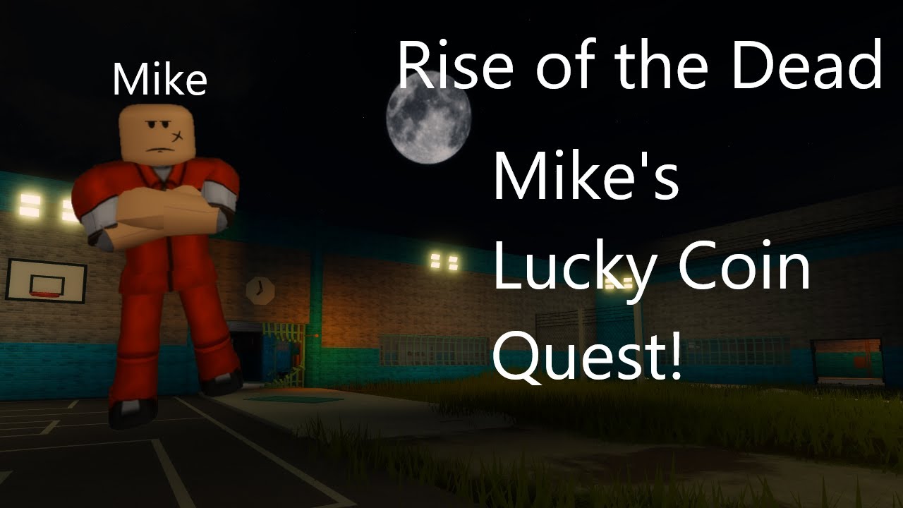 Rise of the Dead - Mike's Lucky Coin Mission!