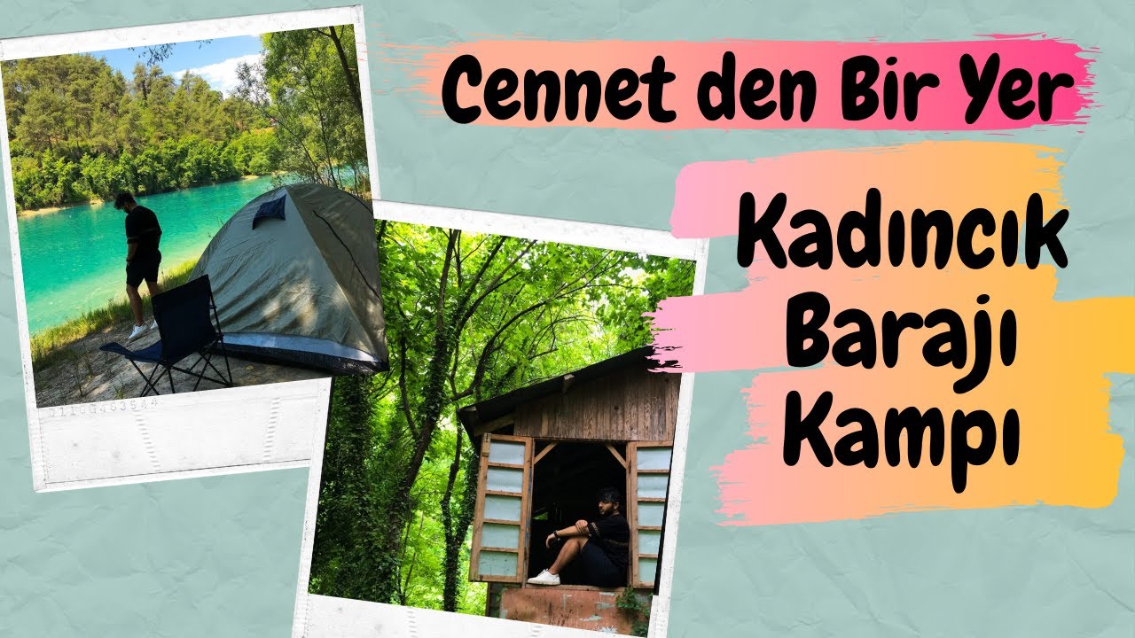 Kadıncık Barajı Kampı - Cennet den Bir Yer