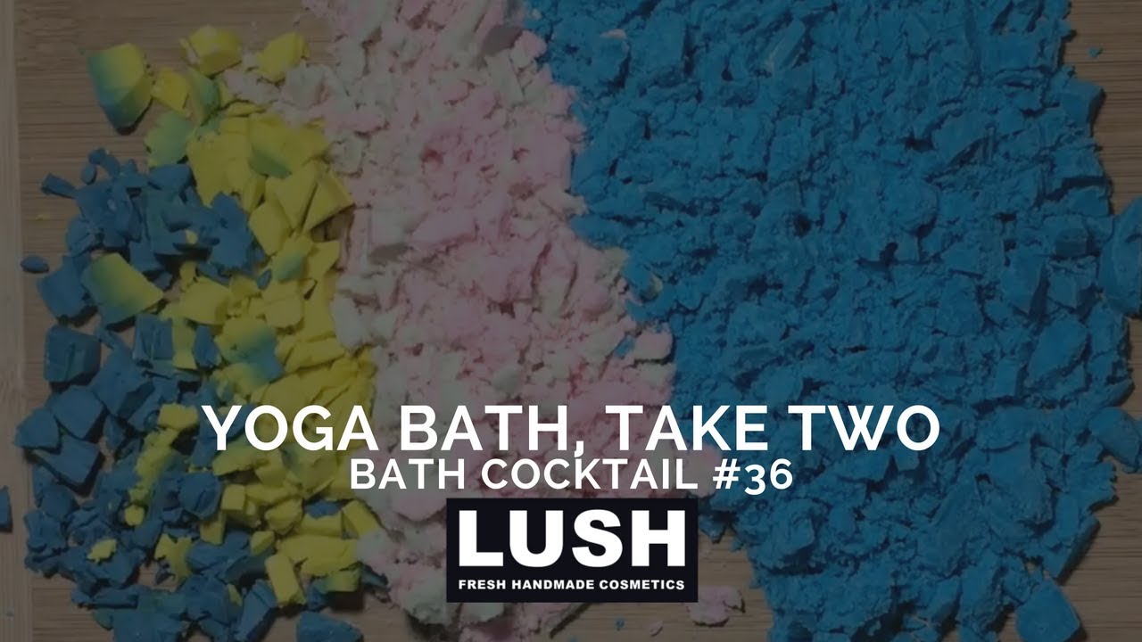 LUSH COSMETICS Bath Cocktail #36: Yoga Bath...Take Two!