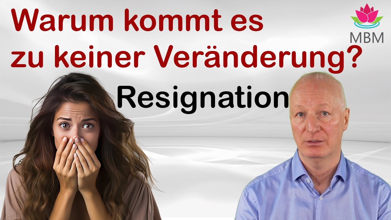 Resignation tritt ein, wenn keine Veränderung stattfindet.
