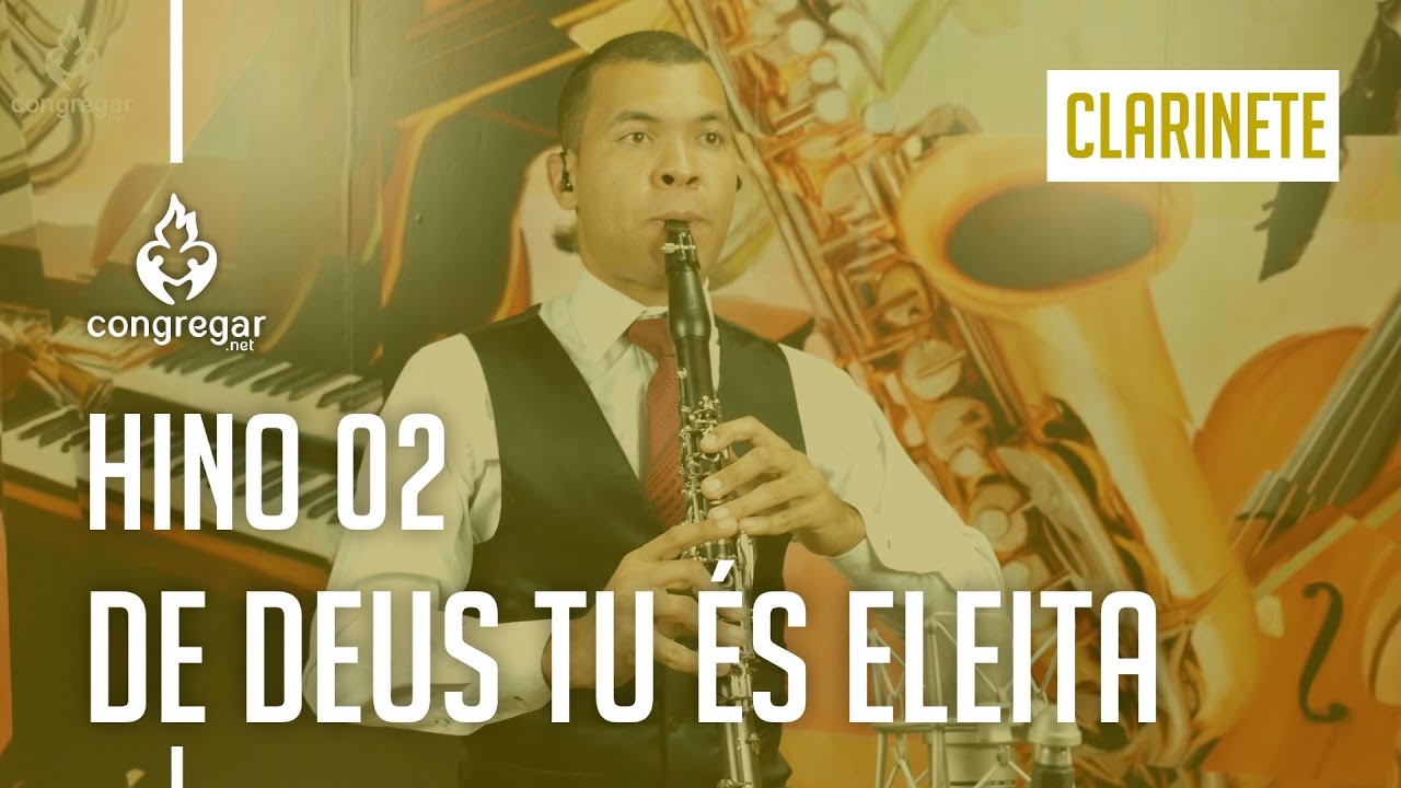 🎵 Hino 02 - De Deus tu és eleita - Clarinete Hoyden - CCB 🎵