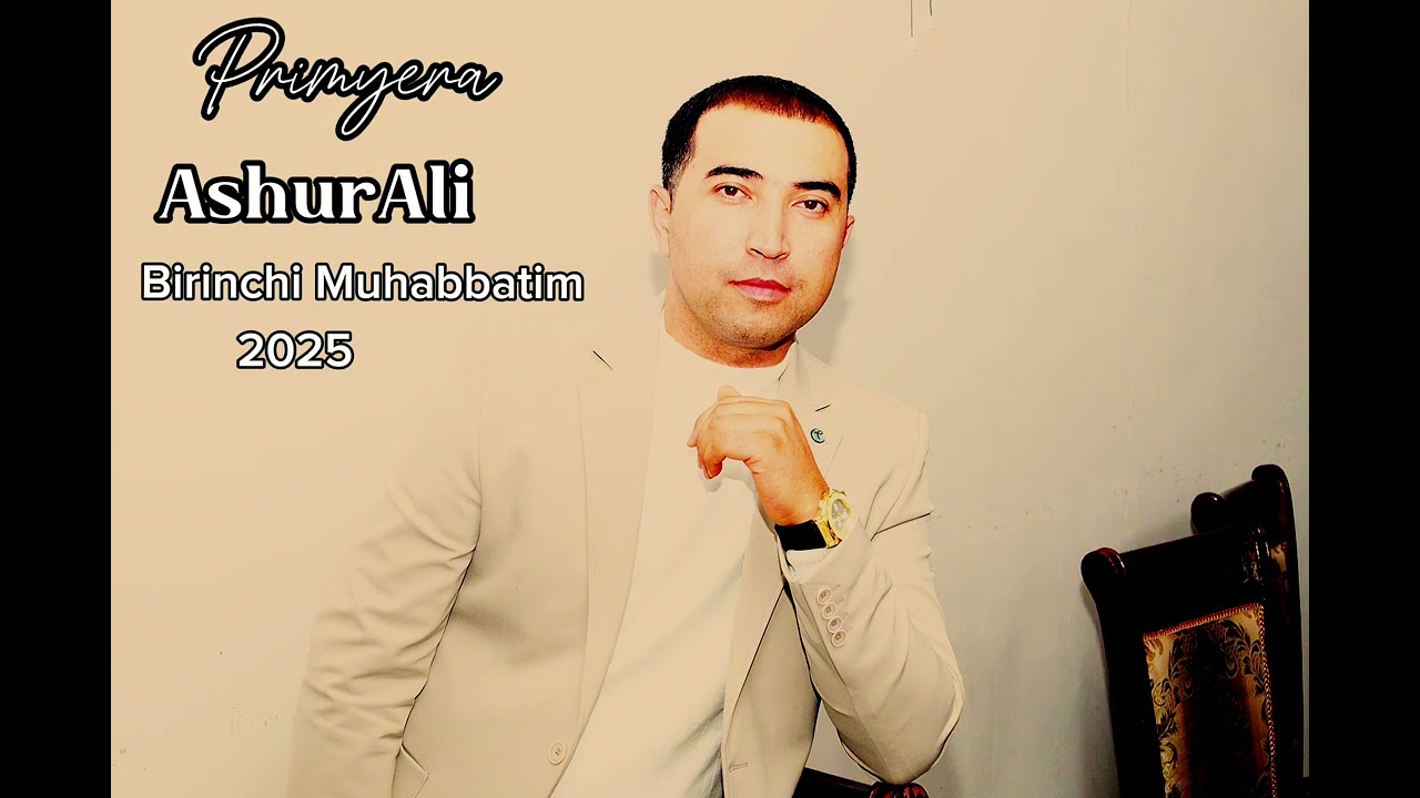 AshurAli  Birinchi Muhabbatim