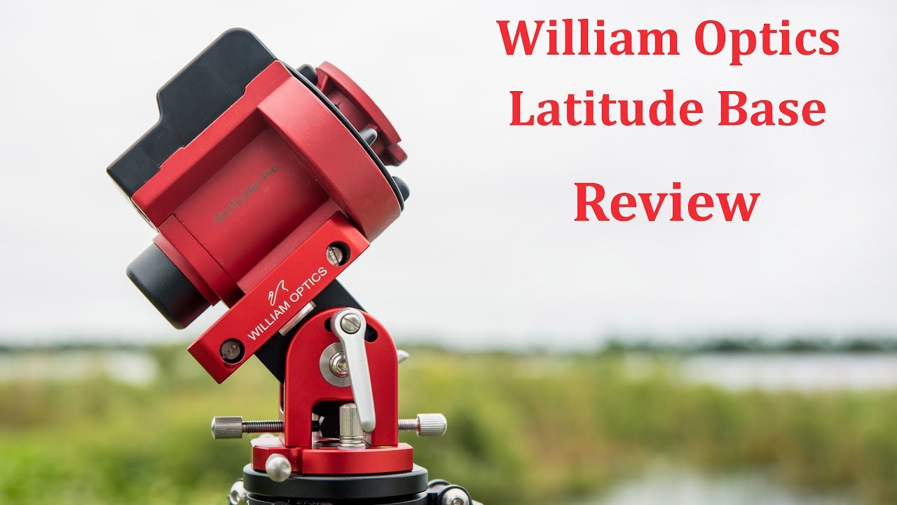 William Optics Latitude Base Review