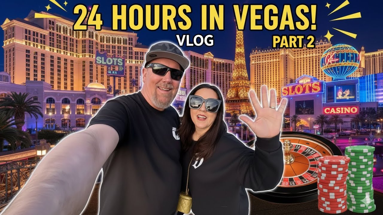 24 HOURS IN LAS VEGAS…. Part 2
