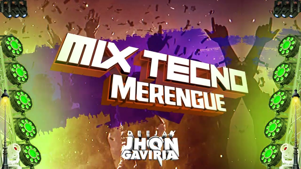 Mix Tecno Merengue - Dj Jhon Gaviria - Sin Ti - Y Siempre - Rumba Lambada - Natusha Ft. Karolina