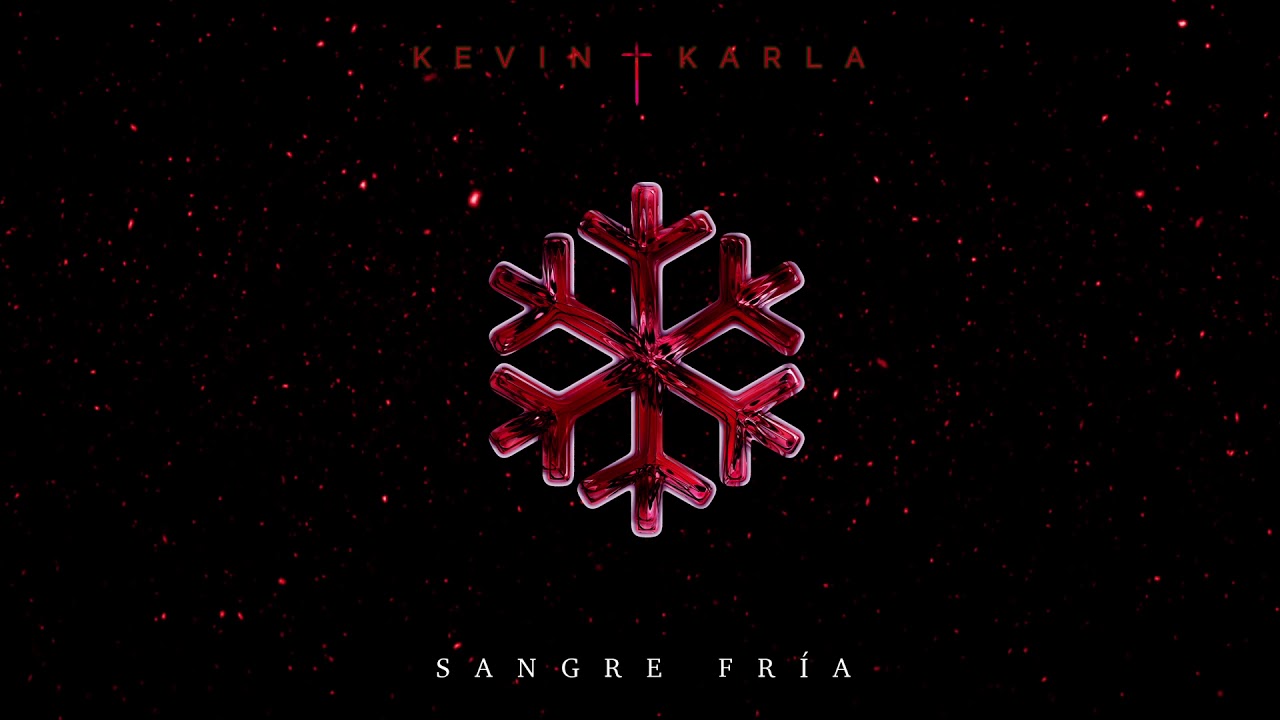 Kevin & Karla - Sangre Fría