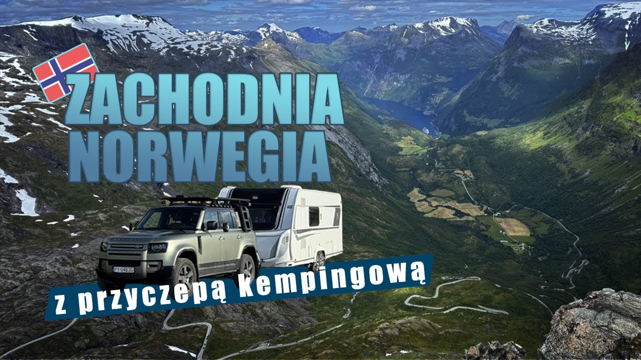Geiranger, droga Orłów i przeprawa do Ålesund - Norwegia z przyczepą kempingową.