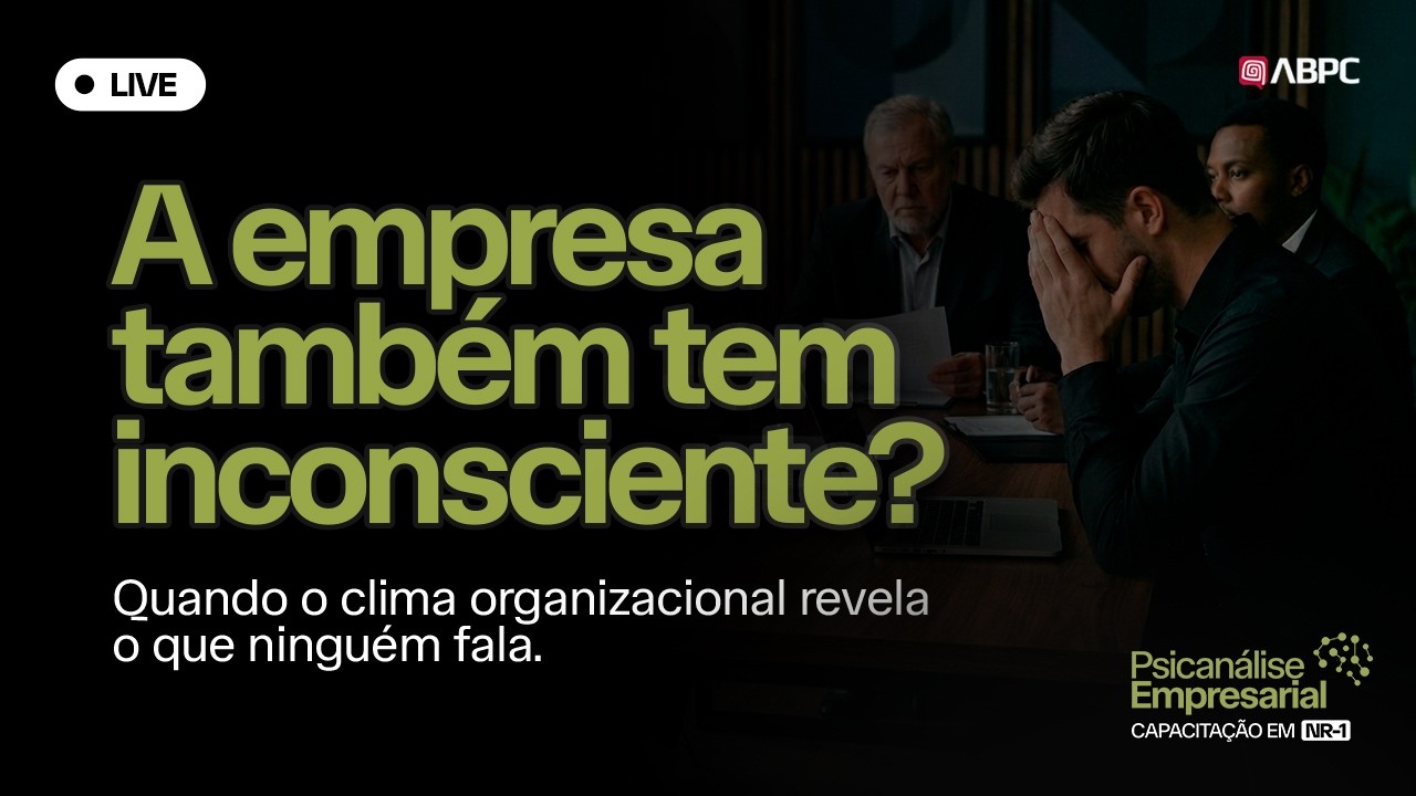 Psicanálise Empresarial: A empresa também tem inconsciente? | Live ABPC