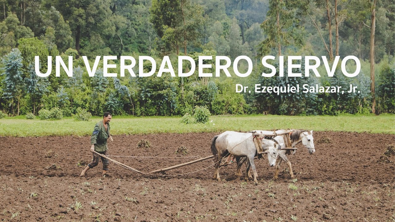 Un Verdadero Siervo - Dr. Ezequiel Salazar, Jr.