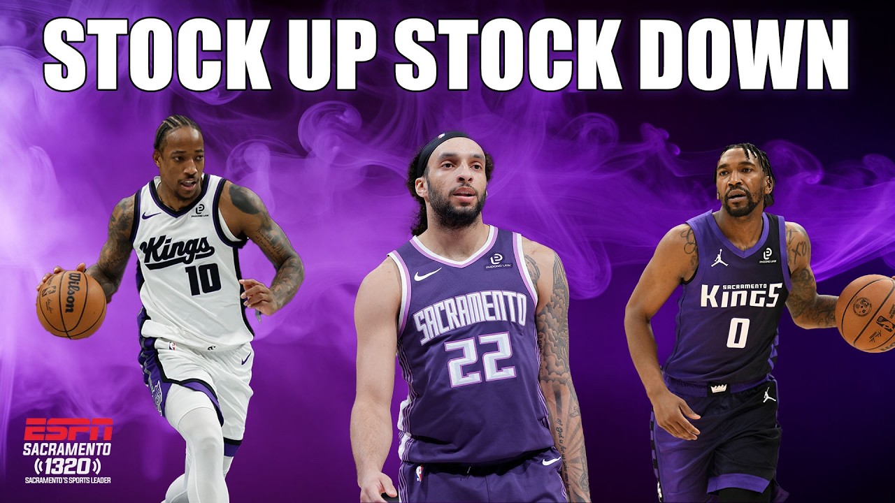 Stock Up Or Stock Down On These Sacramento Kings Players