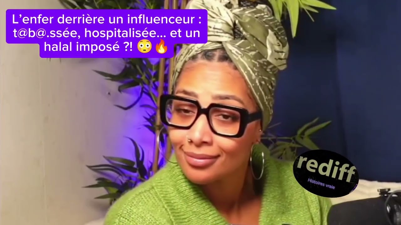 145. L’enfer derrière un influenceur : tabassée, hospitalisée… et un halal imposé ?! 😳🔥