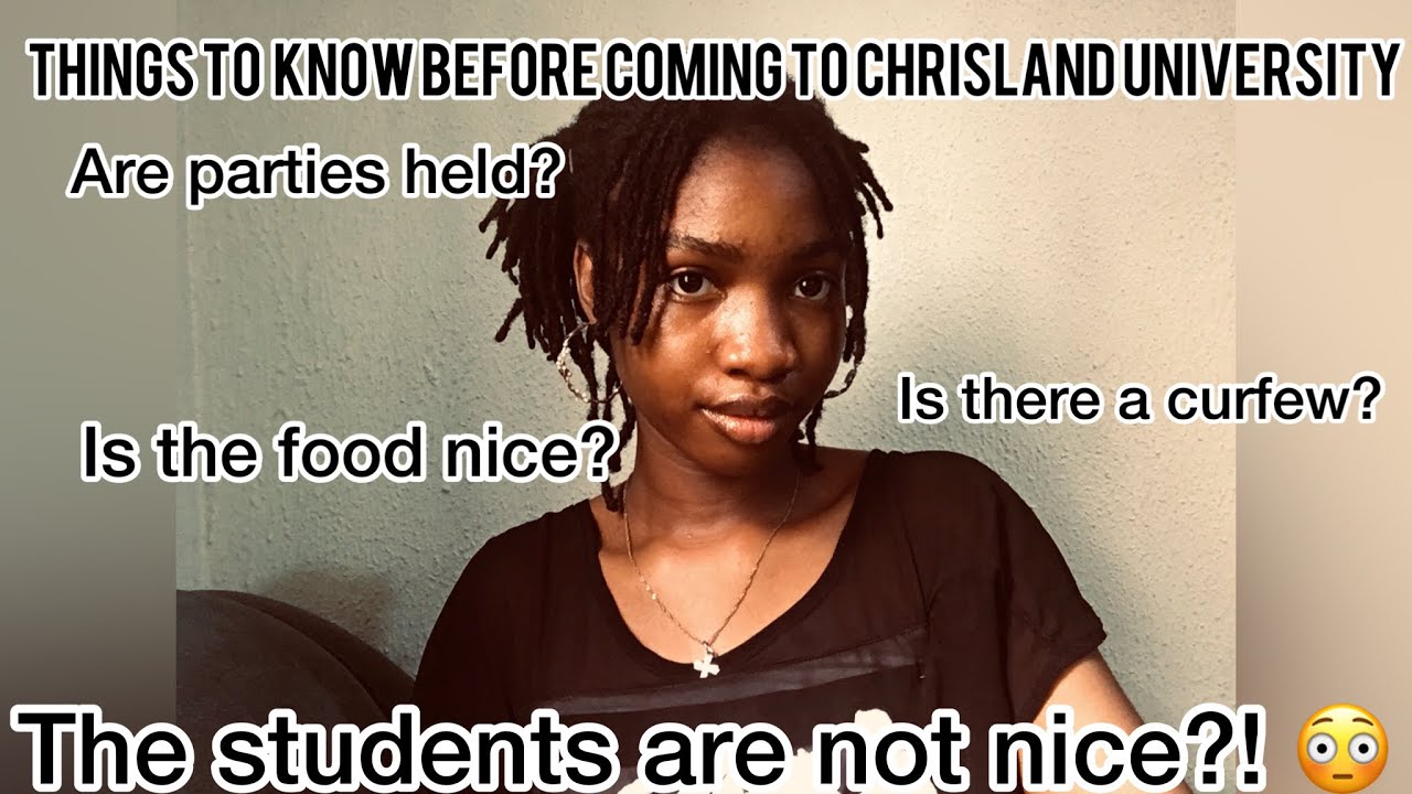 THINGS TO KNOW BEFORE COMING TO CHRISLAND UNIVERSITY (for freshers)
