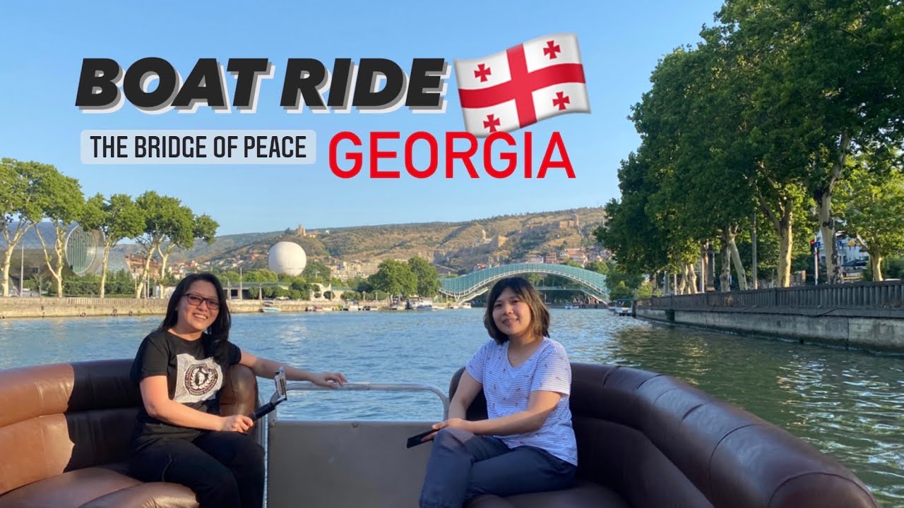BOAT RIDE | The Bridge of Peace | GEORGIA