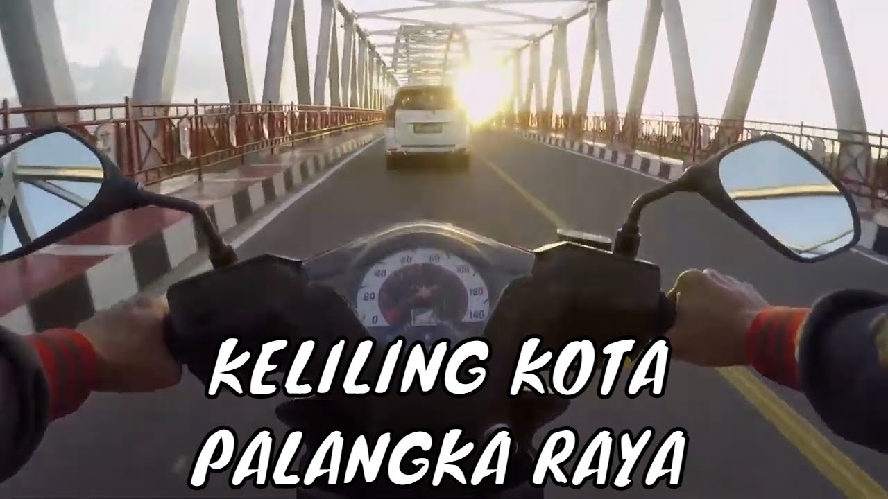 SOLO RIDING KELILING KOTA PALANGKA RAYA KALIMANTAN TENGAH DI SORE HARI
