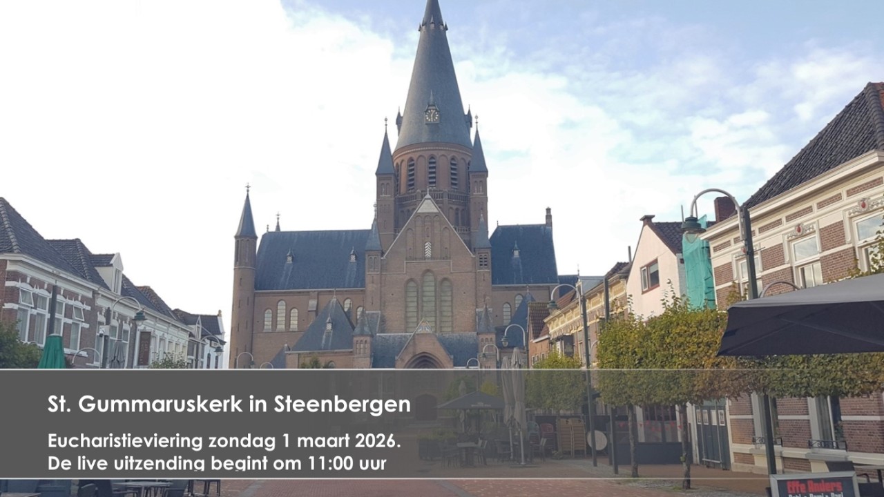 Eucharistieviering St. Gummaruskerk Steenbergen, zondag 01-03-2026 11:00 uur
