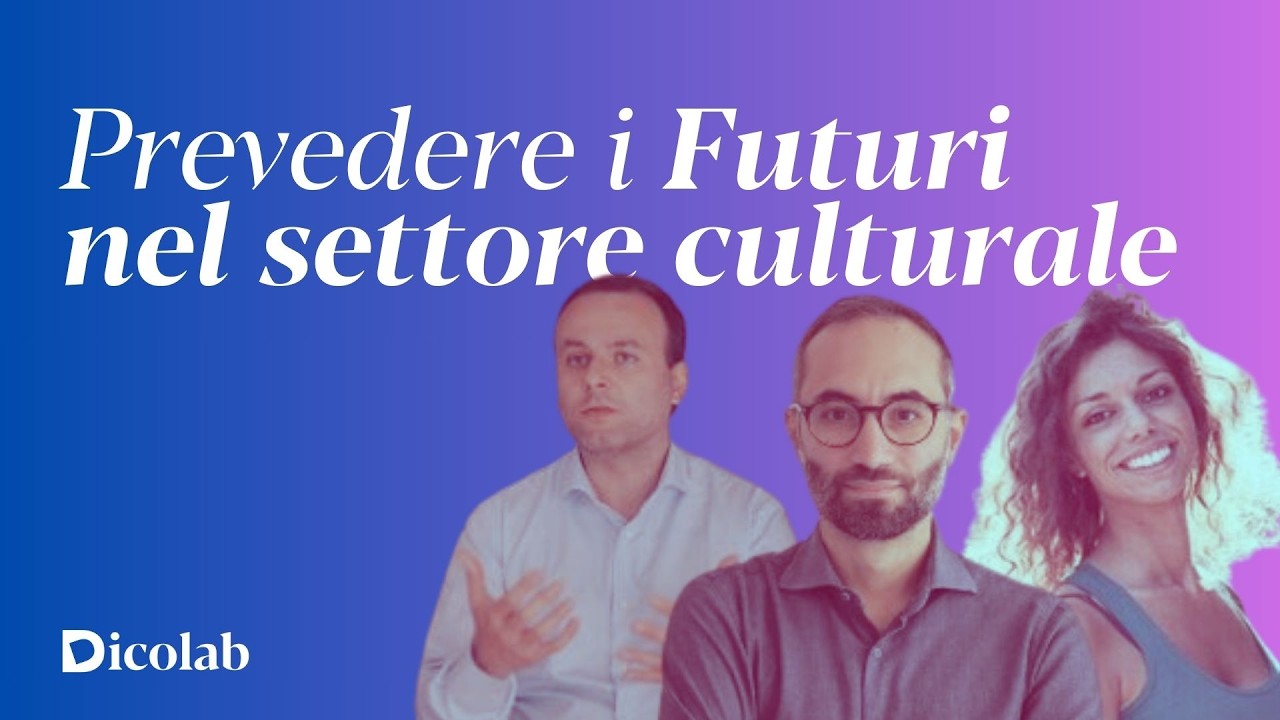 Futuri possibili: osservare e analizzare i prossimi scenari per la cultura