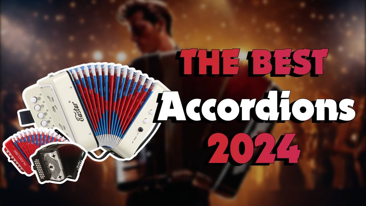 The Best Accordions in 2024 - Must Watch Before Buying!