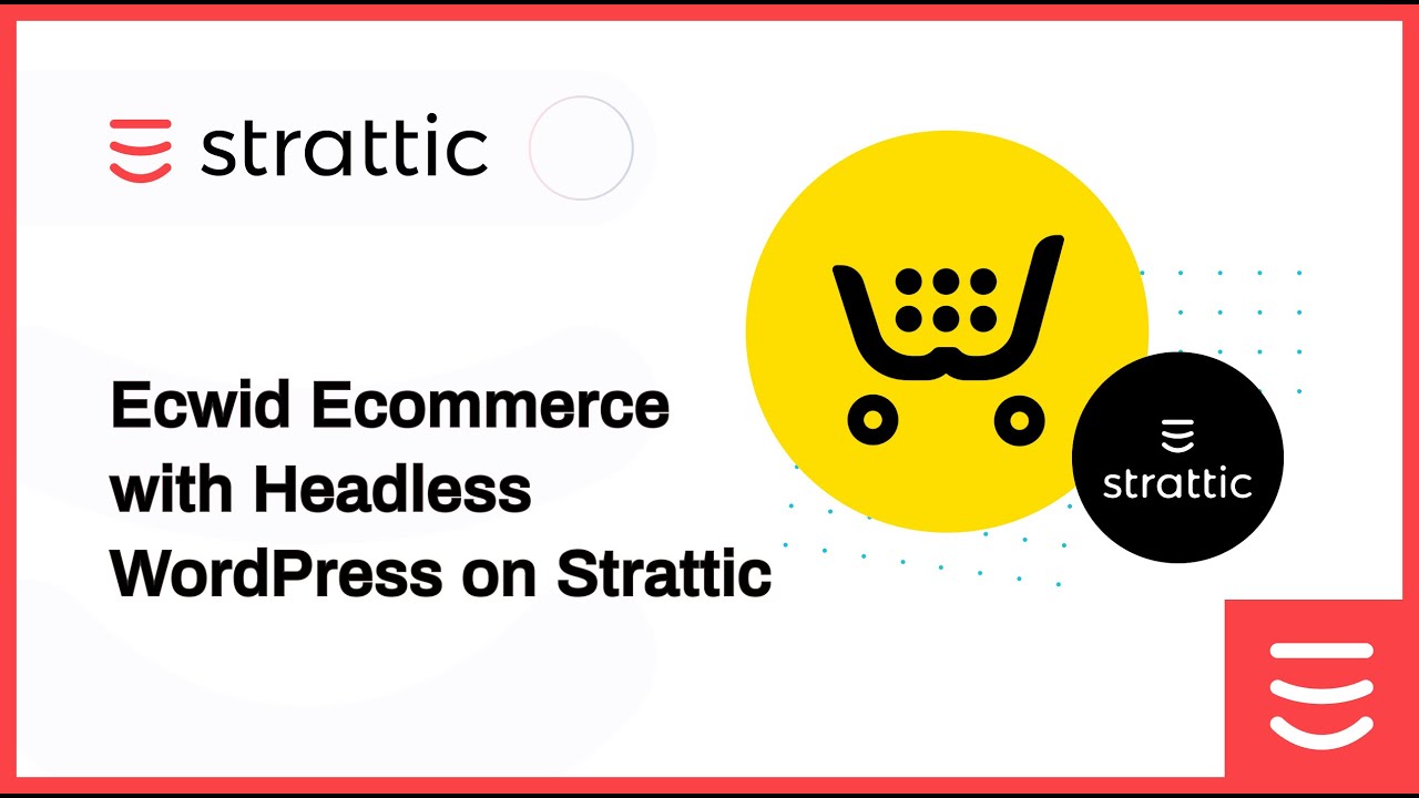 Ecwid Ecommerce with Headless WordPress on Strattic