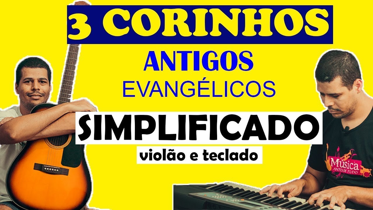 🙌 3 CORINHOS EVANGÉLICOS ANTIGOS SIMPLIFICADOS | AULA DE VIOLÃO E TECLADO INICIANTE