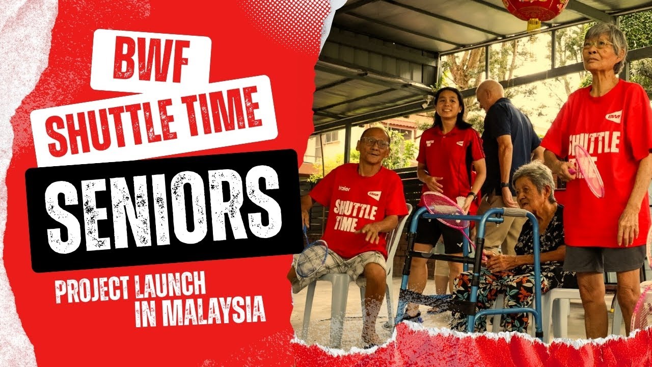 Shuttle Time Seniors Launch in Malaysia | BWF 2025
