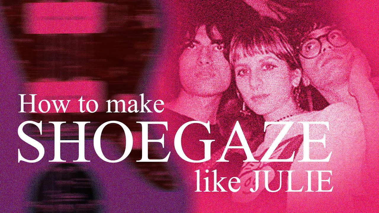 Create SHOEGAZE like JULIE in just minutes