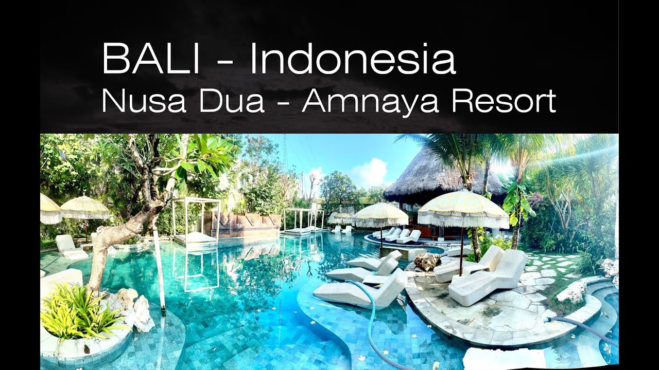 BALI - Amnaya Resort - Nusa Dua - 2024 - Day 1