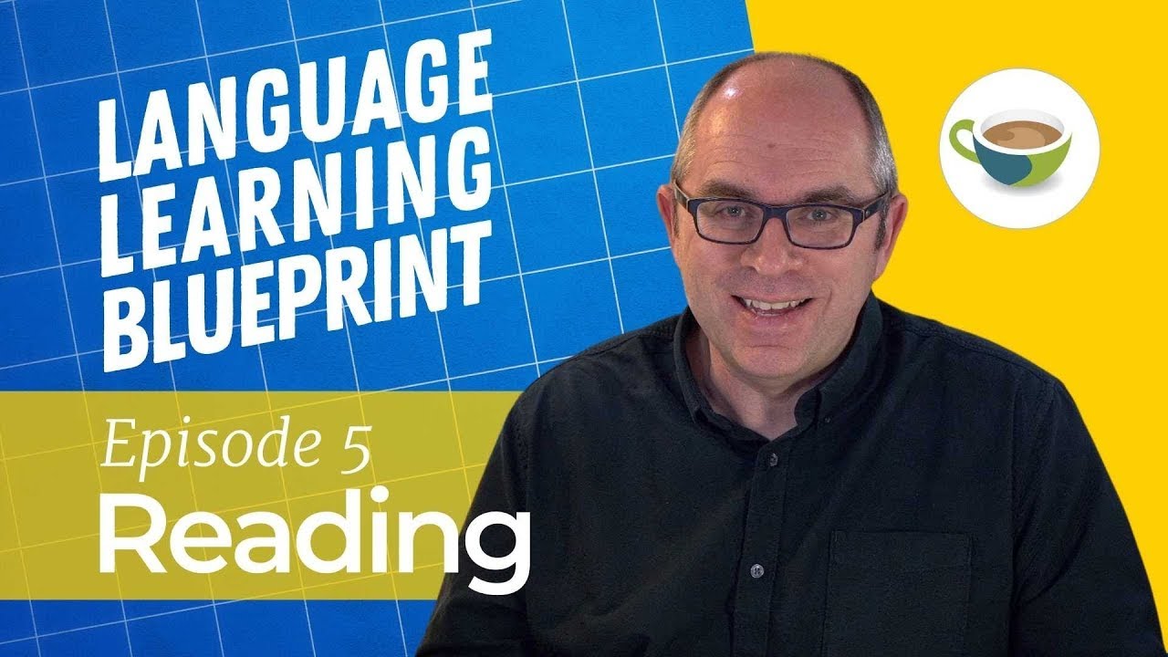 Reading Tips for Language Learners - Language Learning Blueprint Episode 5