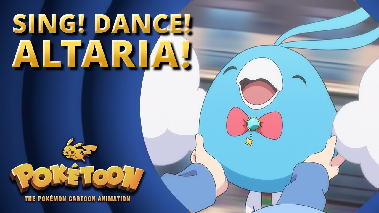 Sing! Dance! Altaria! | POK&Eacute;TOON Short