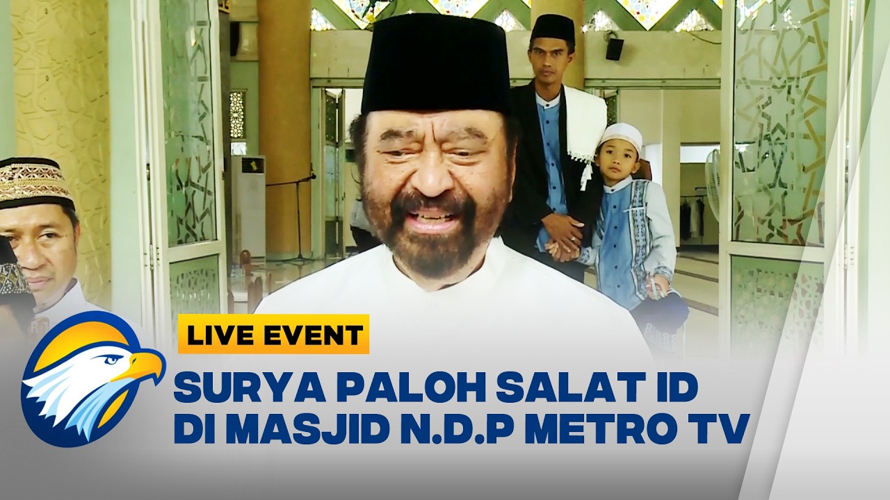 LIVE EVENT - Momen Surya Paloh Salat Id di Masjid N.D.P Metro TV