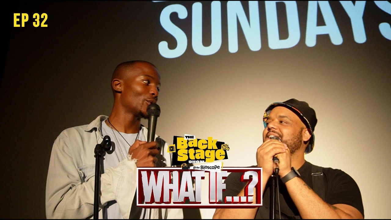 BACKSTAGE EP 32 WHAT IF'S (FT Mojak Lehoko, Mpho Popps Modikoane)