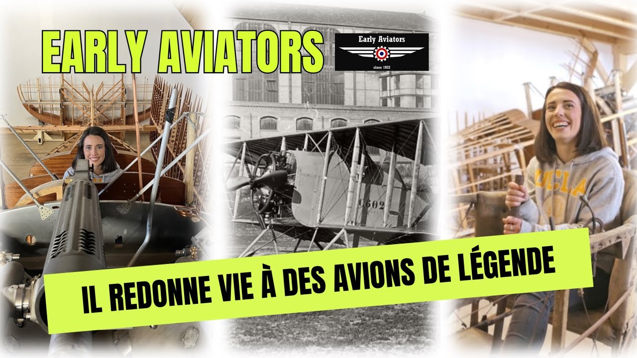 Ils redonnent vie à des avions de légende - Early Aviators