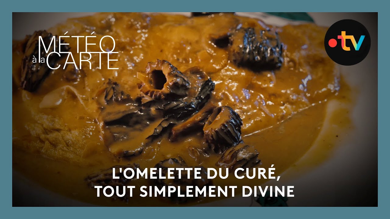 Gastronomie : l'omelette du curé, tout simplement divine !