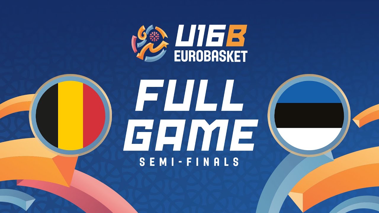 Semi-Finals | Belgium v Estonia | Full Basketball Game | FIBA U16 EuroBasket 2024 Division B