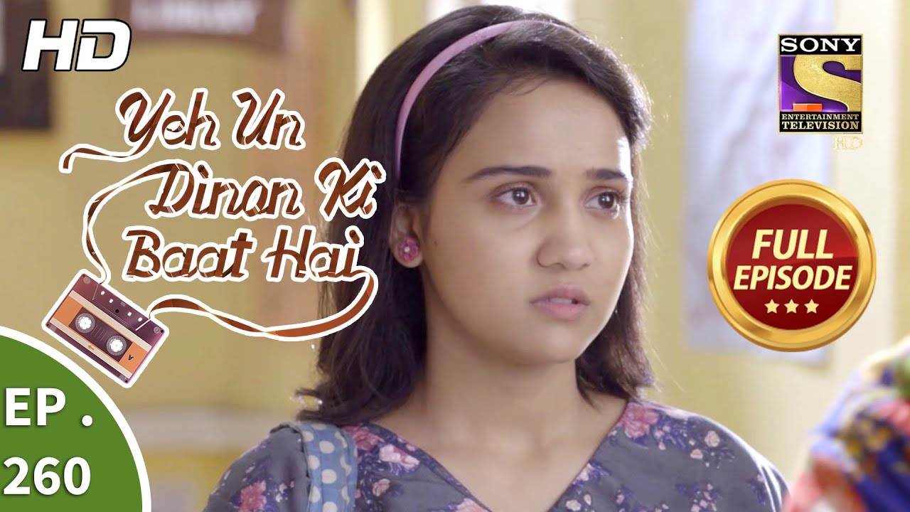 Yeh Un Dinon Ki Baat Hai - Ep 260 - Full Episode - 31st August, 2018