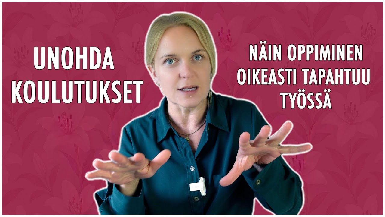 Unohda koulutukset – näin oppiminen oikeasti tapahtuu työssä