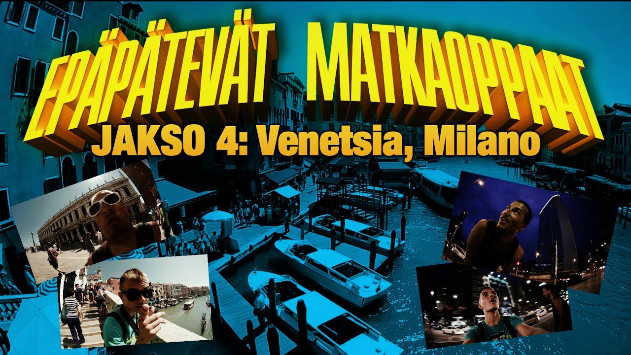 Epäpätevät Matkaoppaat - Jakso 4: Venetsia, Milano