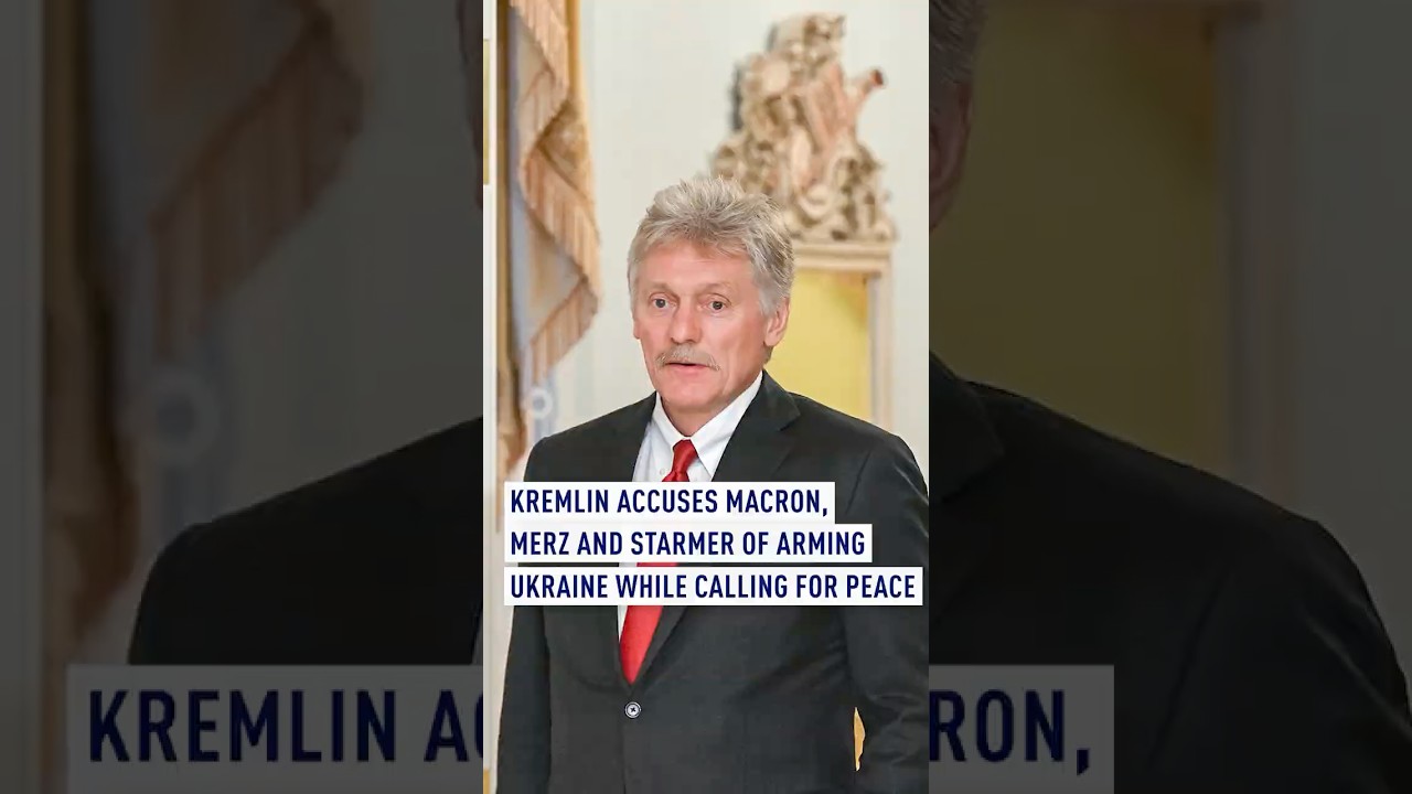 Kremlin accuses Macron, Merz and Starmer of arming Ukraine while calling for peace