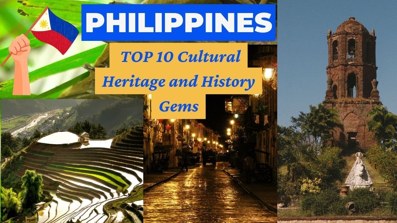 🇵🇭 Top 10 Philippines Cultural Heritage and History Gems!Journey through Time 🏰🌏