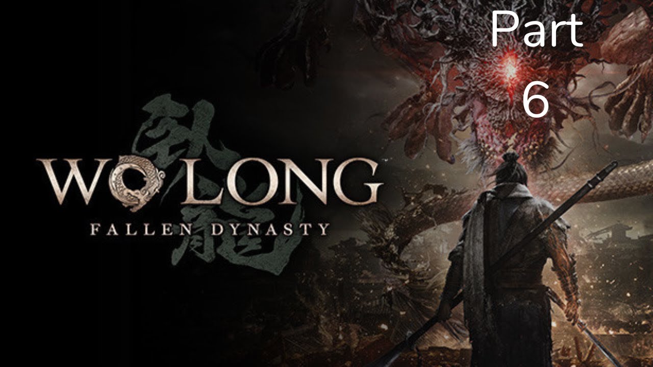 Easy to get lost now//Wo long Fallen Dynasty - part 6