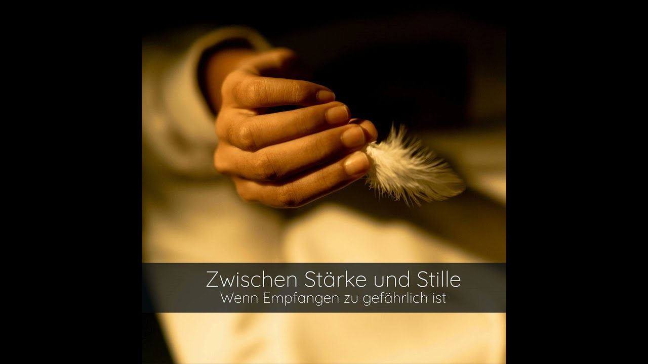 Zwischen Stärke und Stille