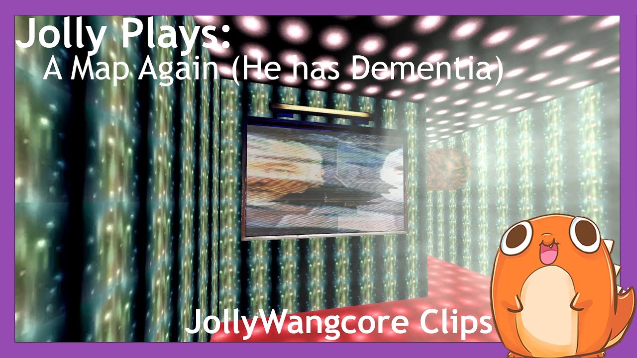 Jolly Plays: A Map Again (He has Dementia)