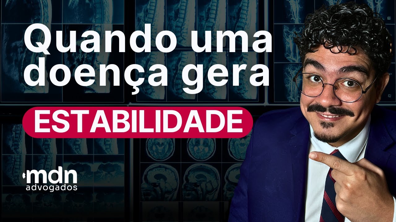 Quando uma Doen&ccedil;a gera Estabilidade no Emprego?