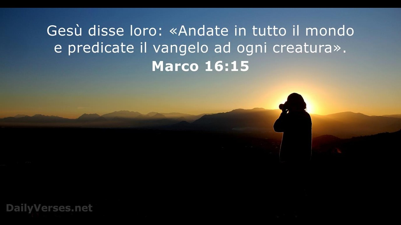 PREDICATE L'EVANGELO AD OGNI CREATURA... pastore: Giuseppe Di Iorio 140326 Marco 16:15-16
