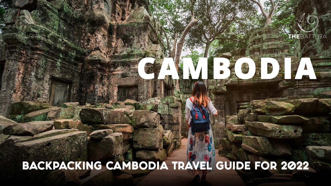 Backpacking Cambodia travel guide for 2022