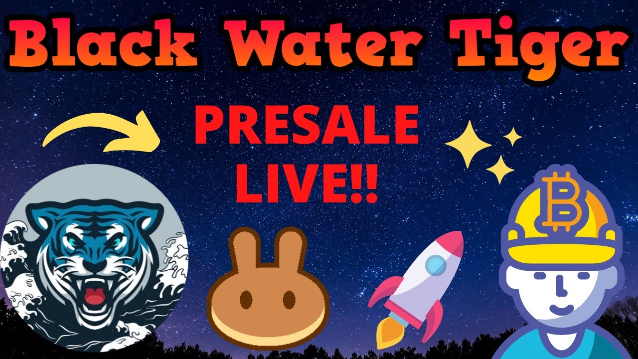 Предпродажа Black Water Tiger 100X Crypto в режиме реального времени🚀 Раздача 6 BNB, награды BUSD, KYC, аудит 💎