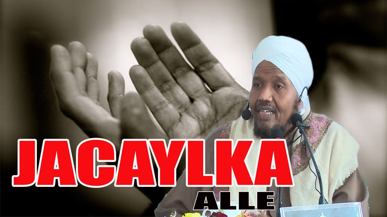 JACAYLKA ALLE IYO RASUUULKIISA || Sh Cabdirashiid Cali Suufi