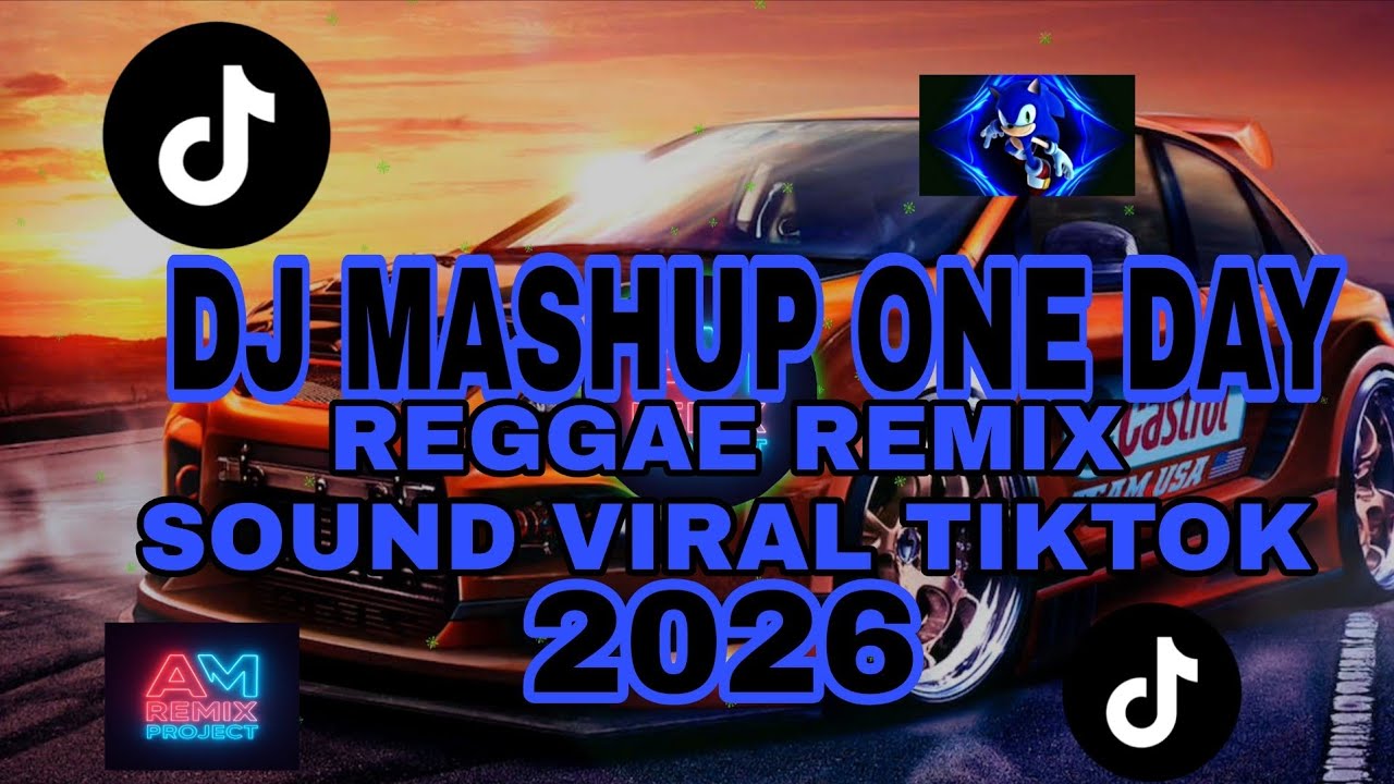 DJ MASHUP ONE DAY | REGGAE REMIX | VIRAL TERBARU 2026 | SOUND VIRAL TIKTOK