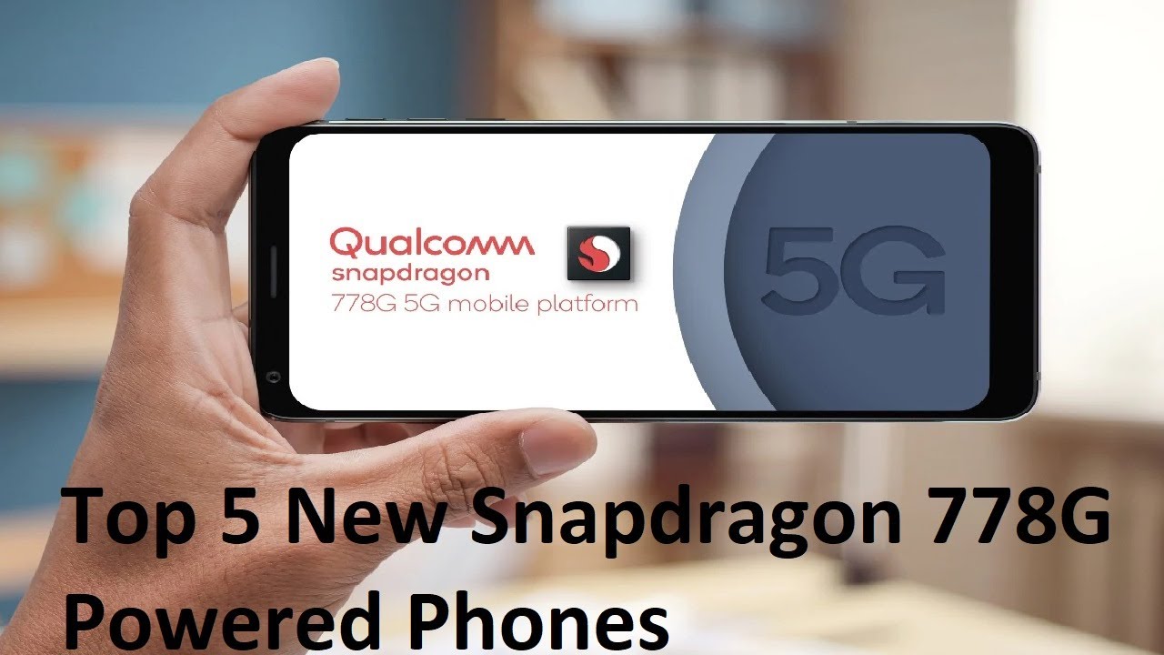 Top 5 Snapdragon 778g Powered Phones Review - Snapdragon 778g Phones In India Solution